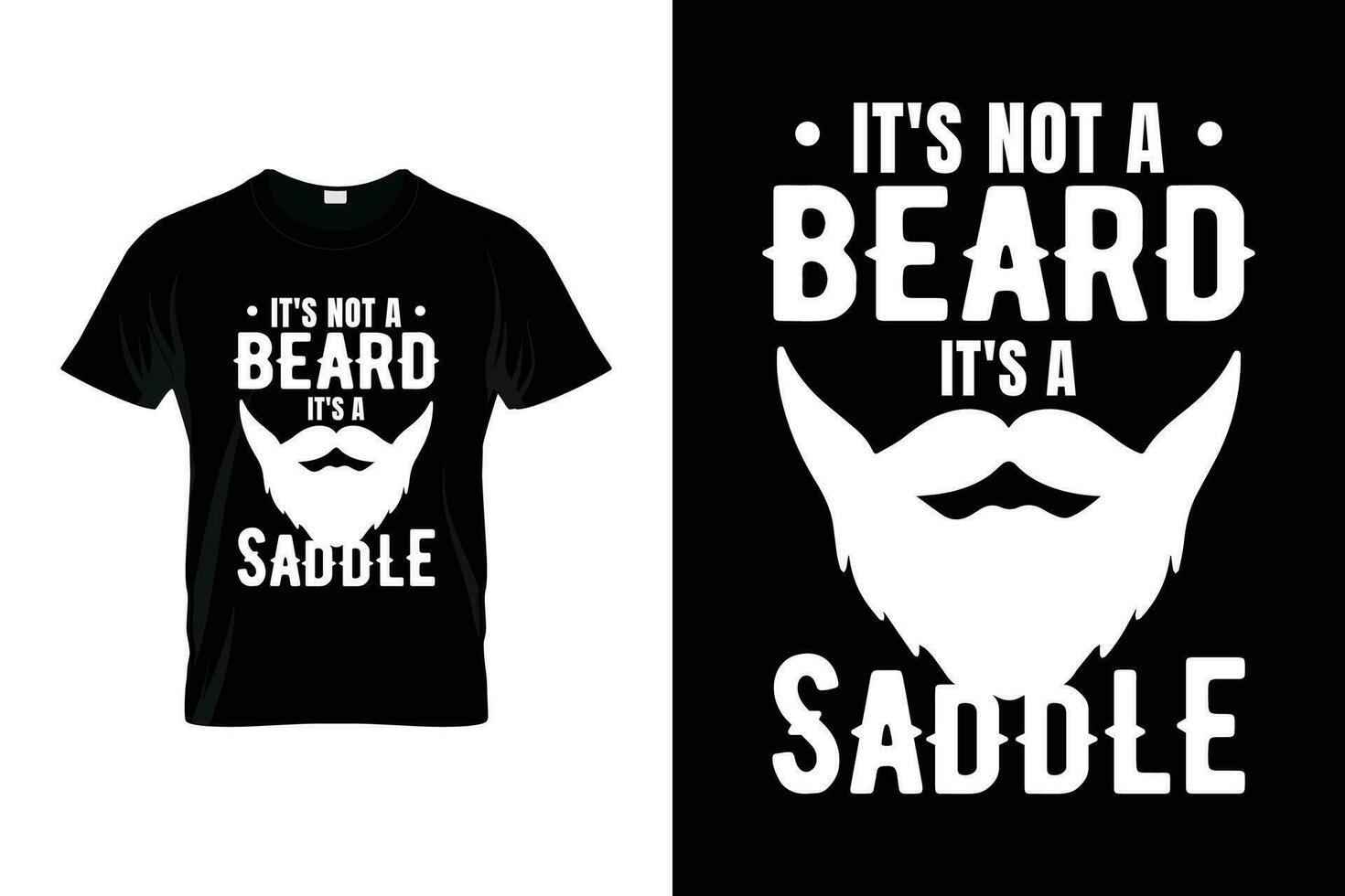 es ist nicht ein Bart es ist ein Sattel Bart Humor komisch Sprichwort Bart T-Shirt vektor