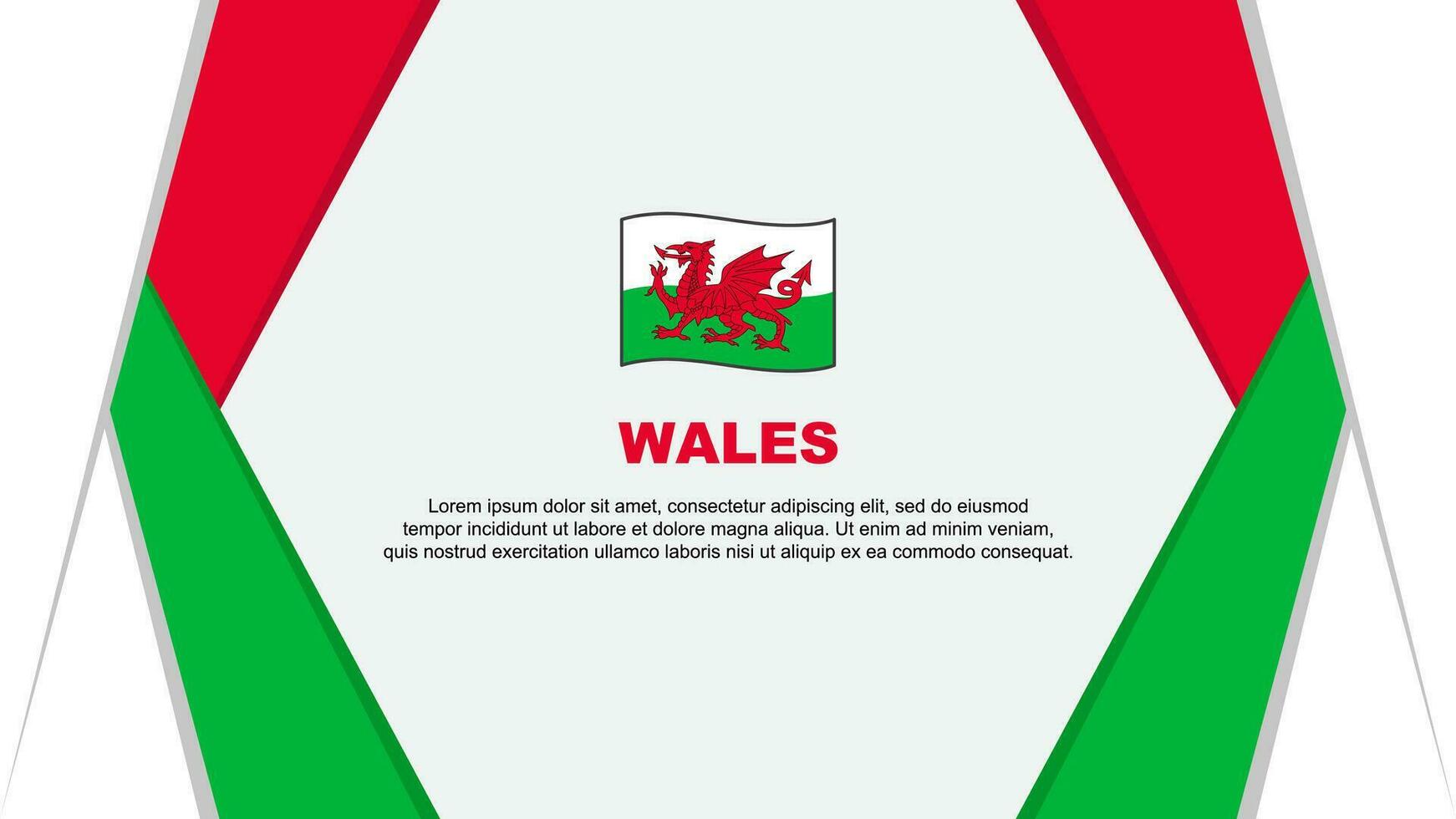 Wales Flagge abstrakt Hintergrund Design Vorlage. Wales Unabhängigkeit Tag Banner Karikatur Vektor Illustration. Wales Hintergrund