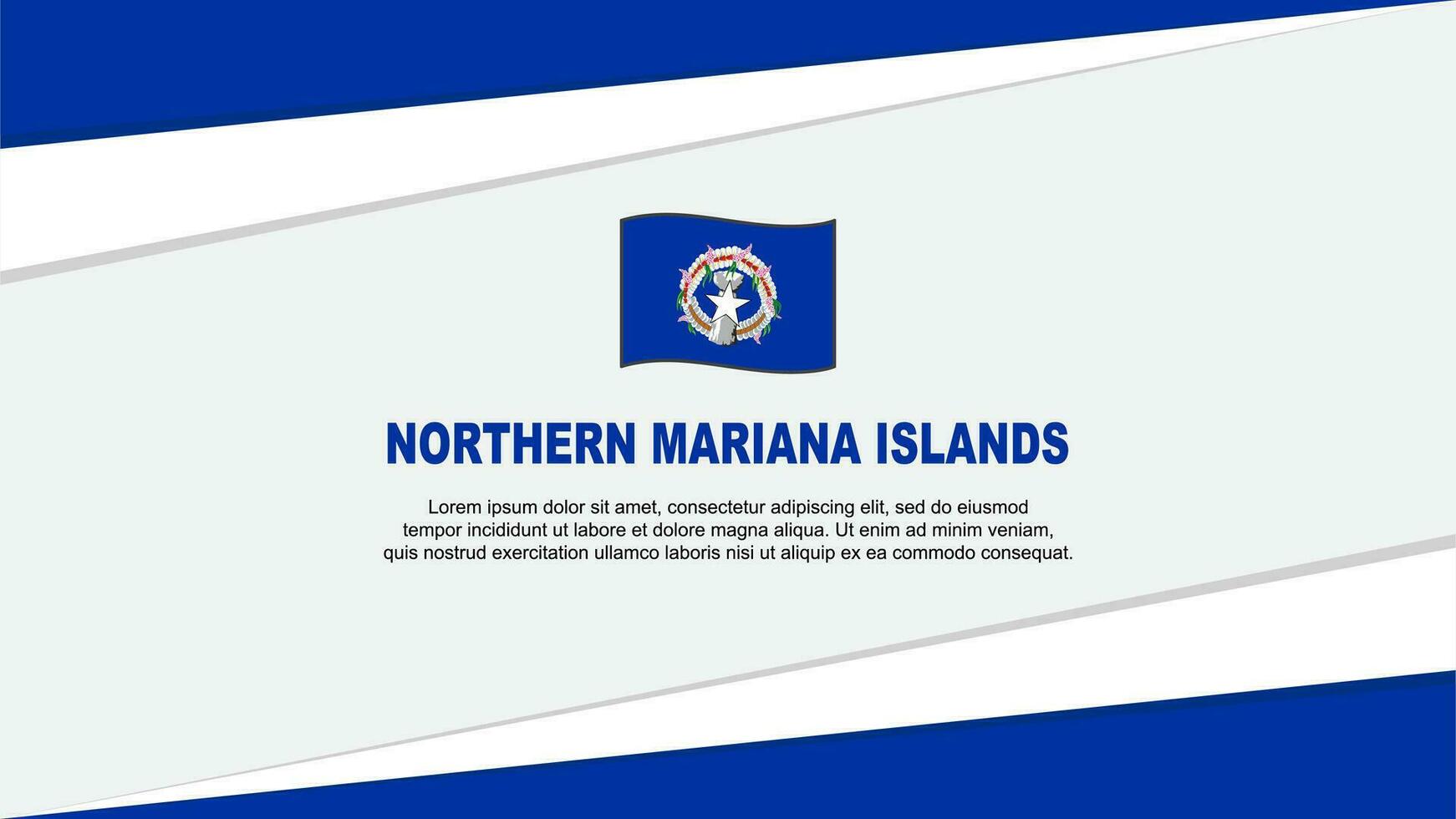 Nord Mariana Inseln Flagge abstrakt Hintergrund Design Vorlage. Nord Mariana Inseln Unabhängigkeit Tag Banner Karikatur Vektor Illustration. Nord Mariana Inseln Design