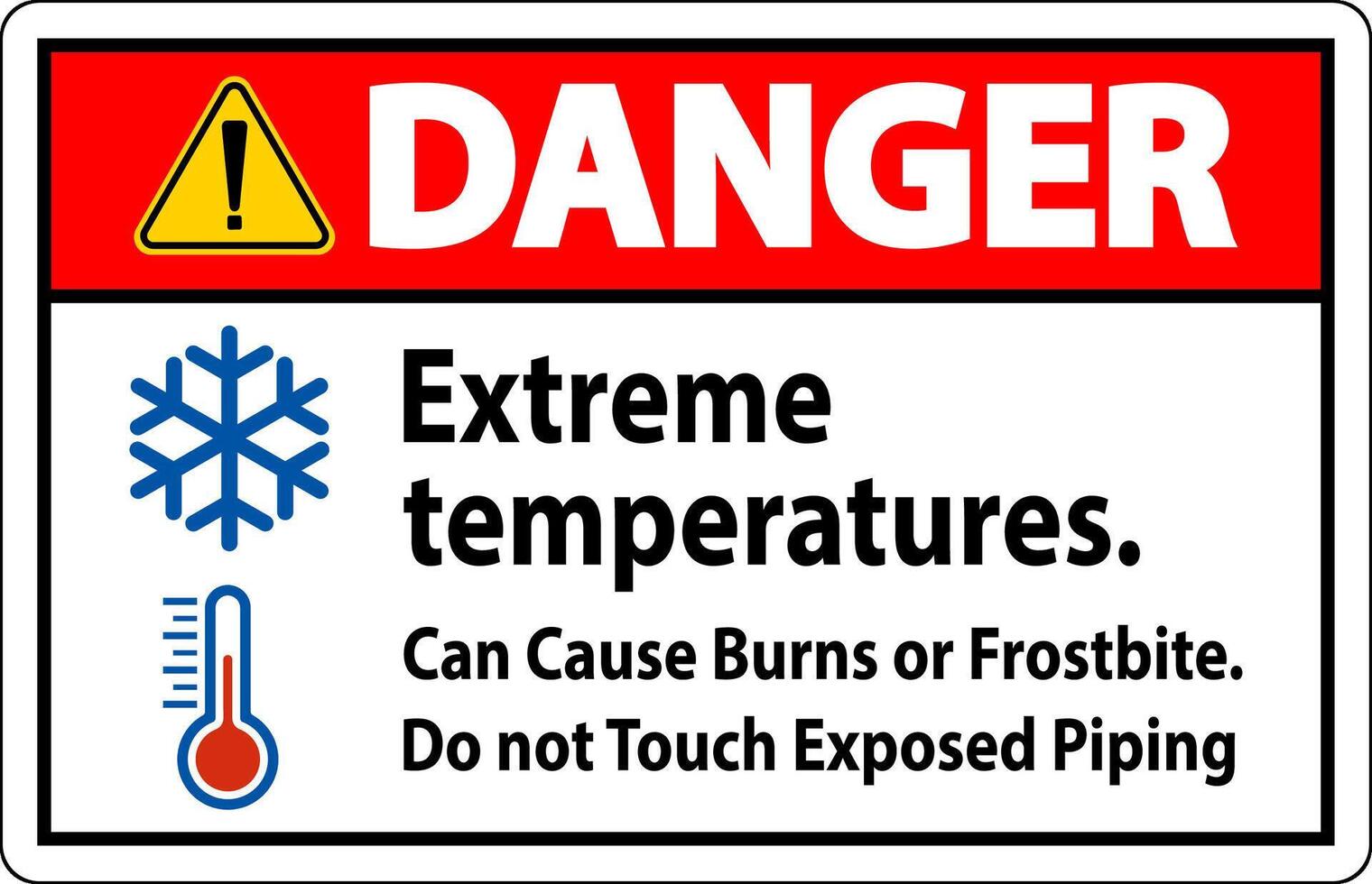 Achtung Zeichen extrem Temperaturen, können Ursache brennt oder Erfrierung, tun nicht berühren ausgesetzt Rohrleitungen vektor