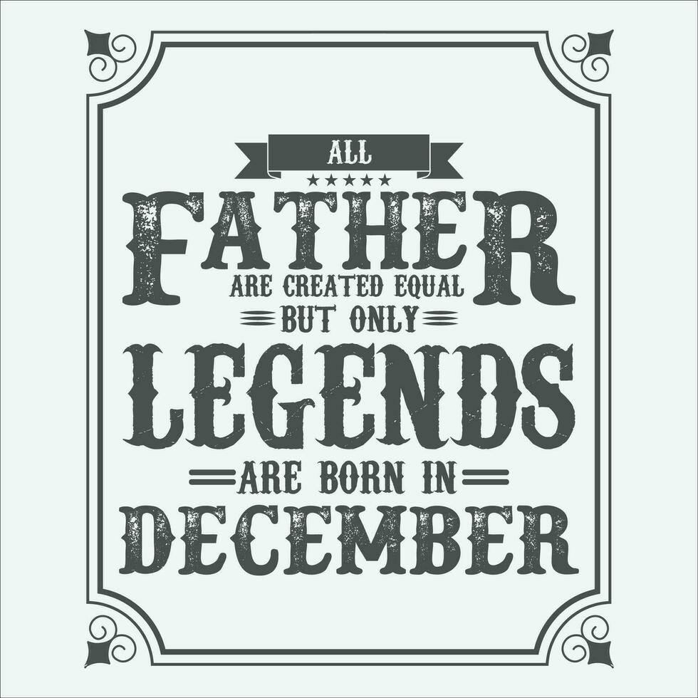 alle Vater sind gleich aber nur Legenden sind geboren im Juni, Geburtstag Geschenke zum Frauen oder Männer, Jahrgang Geburtstag Hemden zum Ehefrauen oder Ehemänner, Jahrestag T-Shirts zum Schwestern oder Bruder vektor