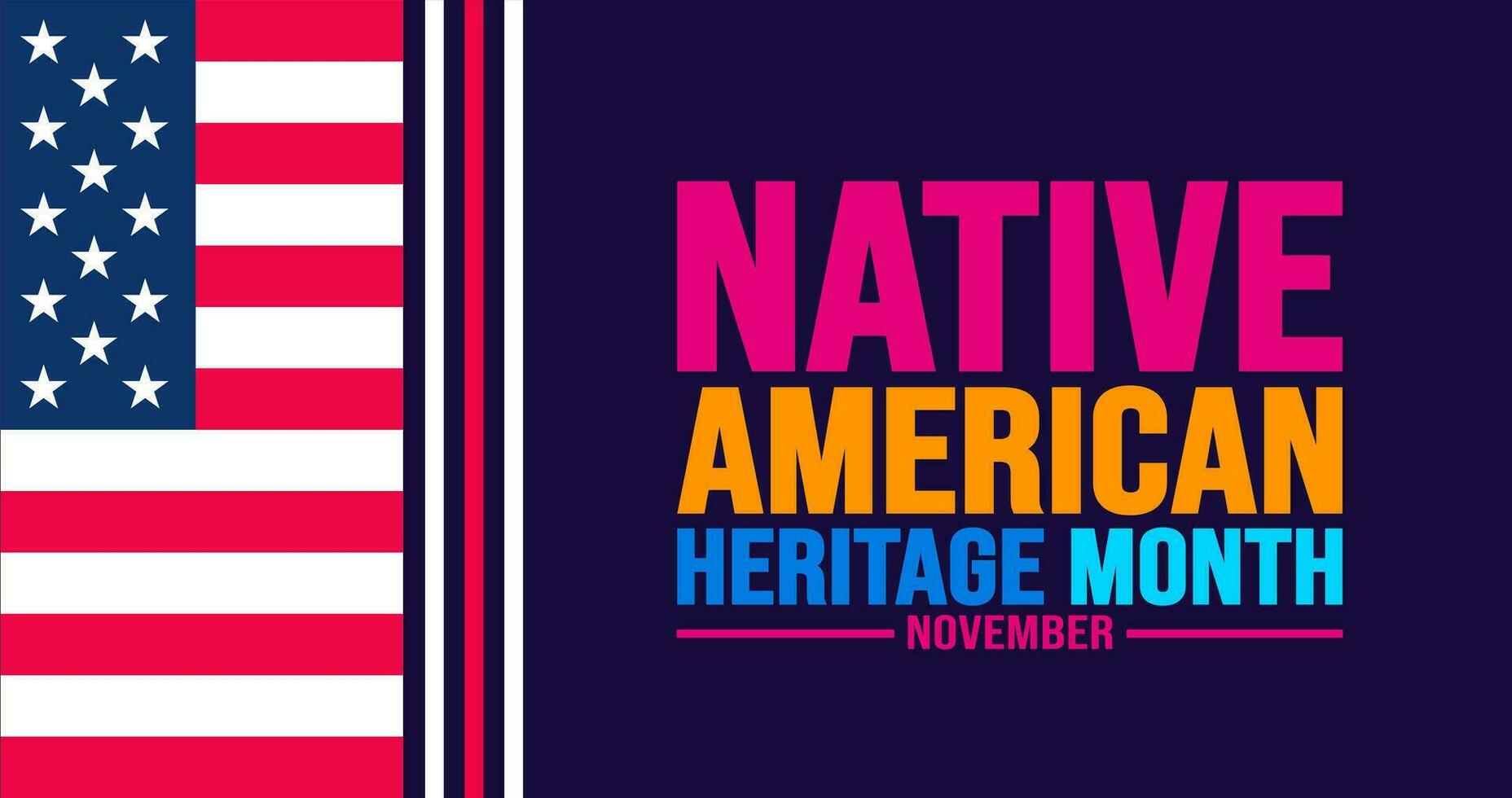 november är inföding amerikan arv månad färgrik bakgrund mall med USA flagga. amerikan indisk kultur fira årlig i förenad stater. använda sig av till baner, plakat, kort, affisch design mall. vektor