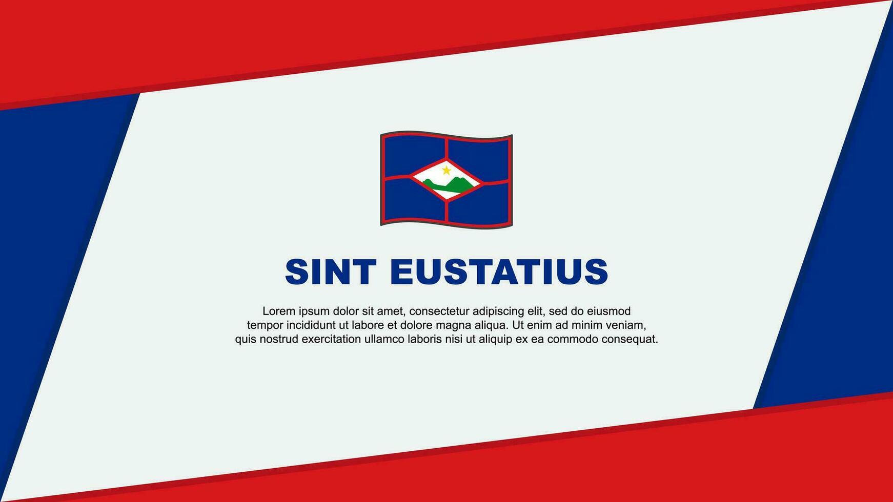 sint eustatius flagga abstrakt bakgrund design mall. sint eustatius oberoende dag baner tecknad serie vektor illustration. sint eustatius baner