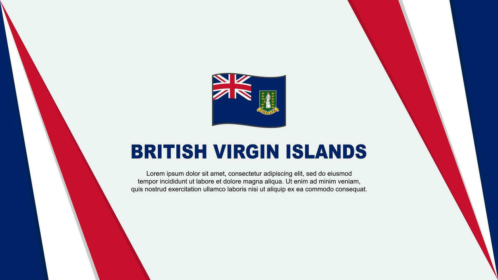 britisch Jungfrau Inseln Flagge abstrakt Hintergrund Design Vorlage. britisch Jungfrau Inseln Unabhängigkeit Tag Banner Karikatur Vektor Illustration. Flagge