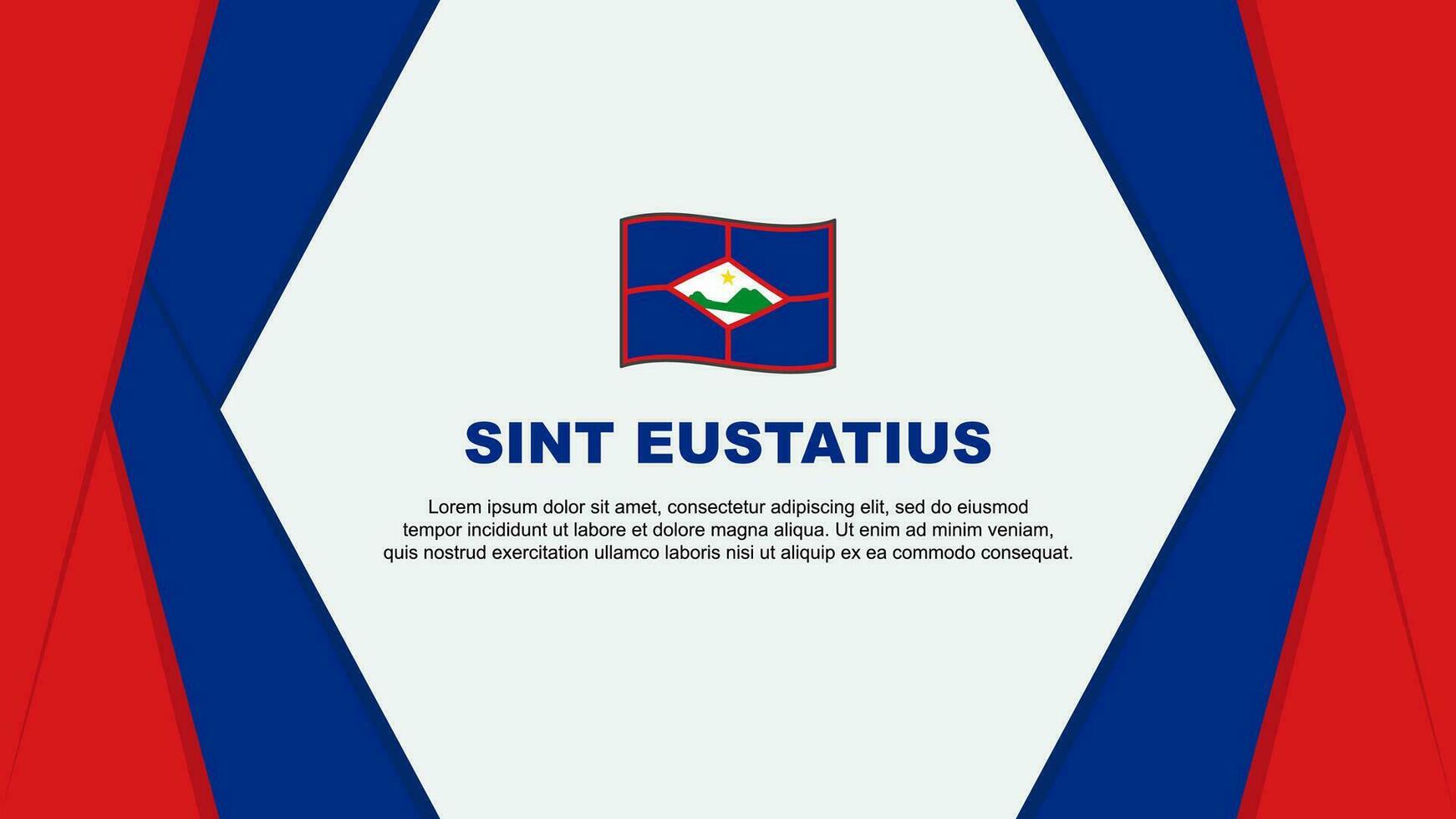 sint Eustatius Flagge abstrakt Hintergrund Design Vorlage. sint Eustatius Unabhängigkeit Tag Banner Karikatur Vektor Illustration. sint Eustatius Hintergrund