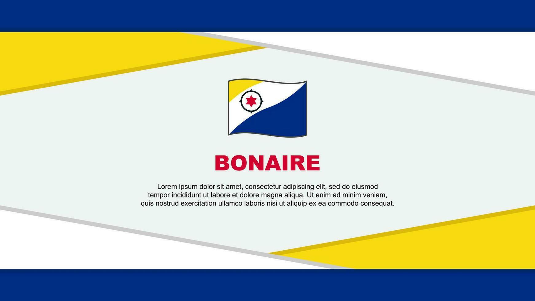 Bonaire Flagge abstrakt Hintergrund Design Vorlage. Bonaire Unabhängigkeit Tag Banner Karikatur Vektor Illustration. Bonaire Vektor