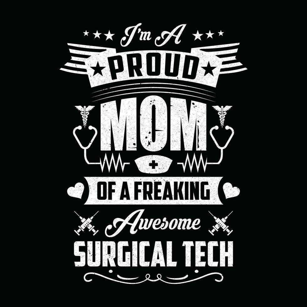 Krankenschwester Zitate - - Ich bin ein stolz Mama von ein ausflippen genial chirurgisch Technik - - Krankenschwester Mama T-Shirt vektor