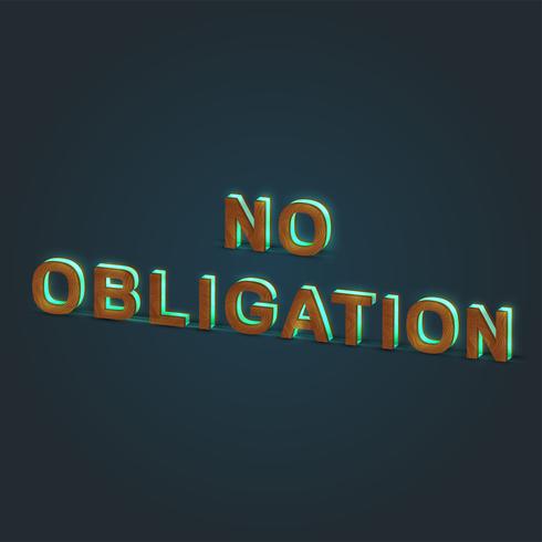 &quot;NO OBLIGATION&quot; - Realistisk illustration av ett ord som gjorts av trä och glödande glas, vektor