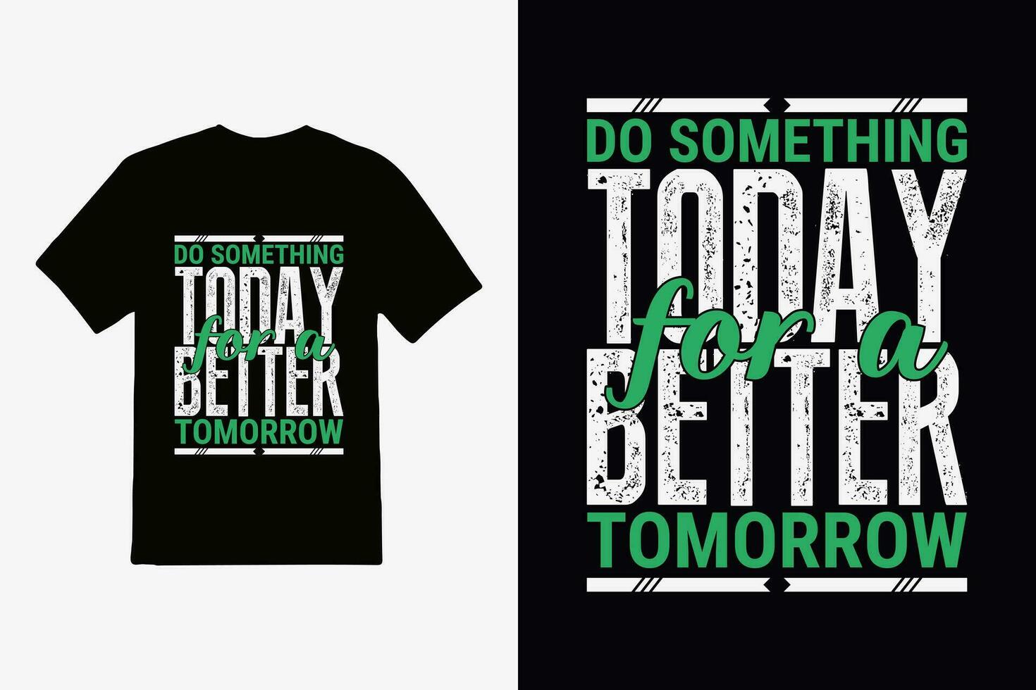 ''Tun etwas heute zum ein besser morgen'' t Shirt, bekleidung Design und texturiert Beschriftung. Typografie, Vektor drucken, Poster, Emblem.