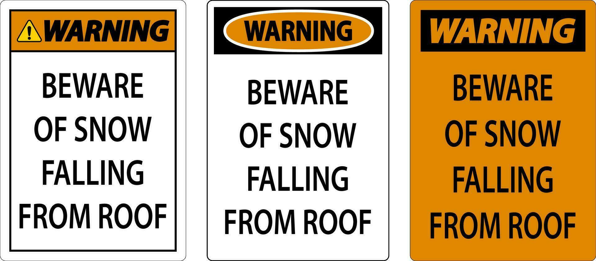 Warnung Zeichen in acht nehmen von Schnee fallen von Dach vektor