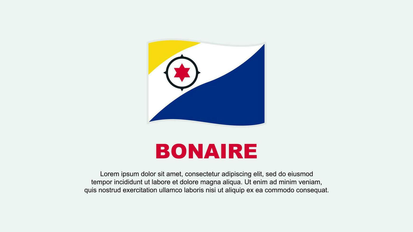 Bonaire Flagge abstrakt Hintergrund Design Vorlage. Bonaire Unabhängigkeit Tag Banner Sozial Medien Vektor Illustration. Bonaire Hintergrund