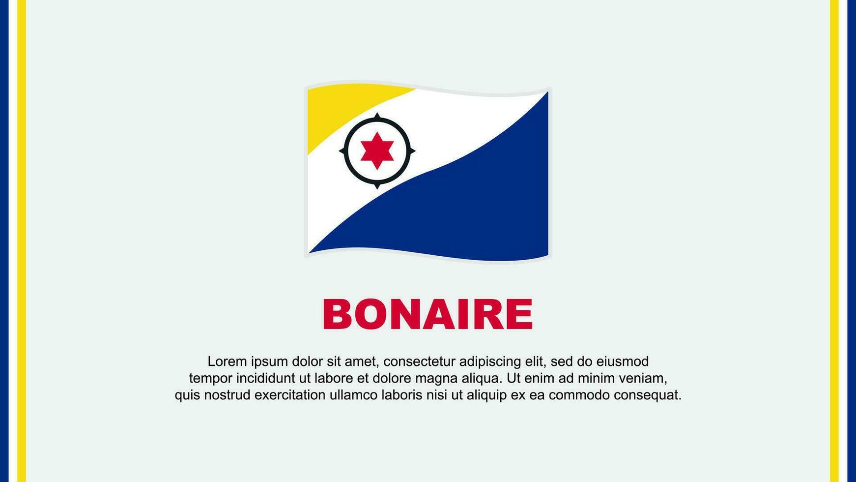 Bonaire Flagge abstrakt Hintergrund Design Vorlage. Bonaire Unabhängigkeit Tag Banner Sozial Medien Vektor Illustration. Bonaire Karikatur