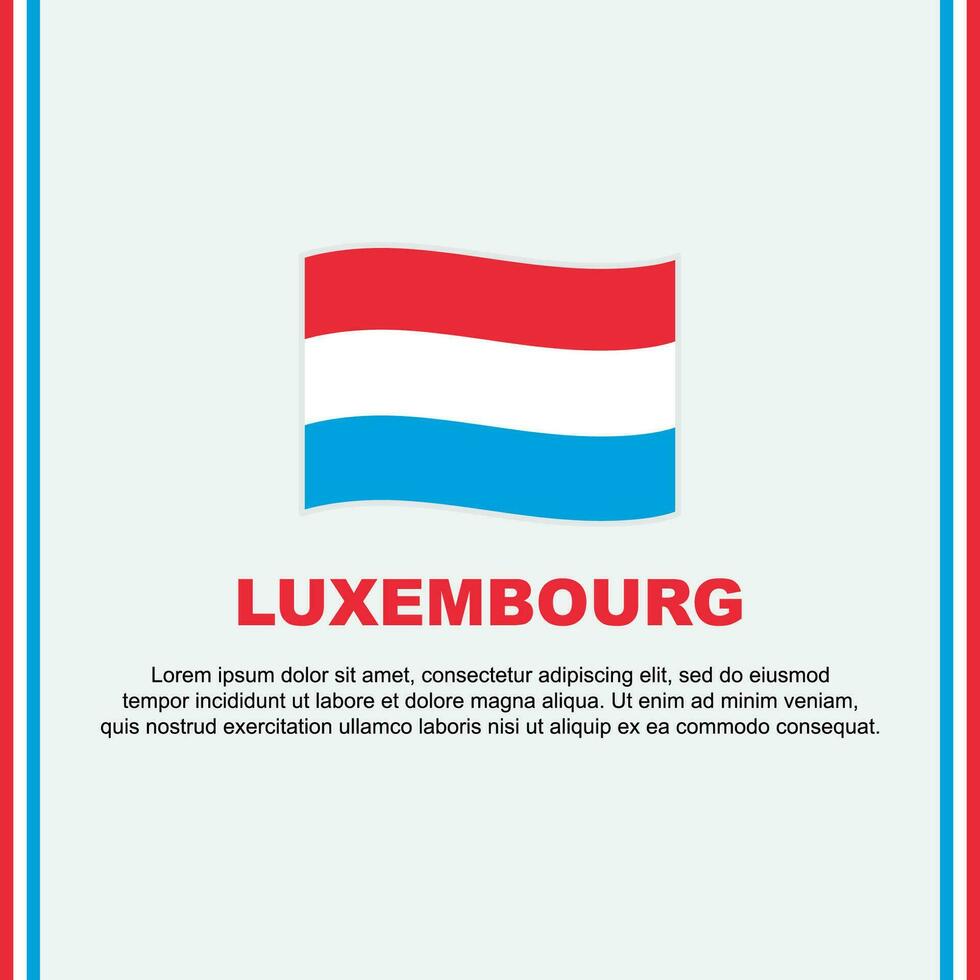 Luxemburg Flagge Hintergrund Design Vorlage. Luxemburg Unabhängigkeit Tag Banner Sozial Medien Post. Luxemburg Karikatur vektor