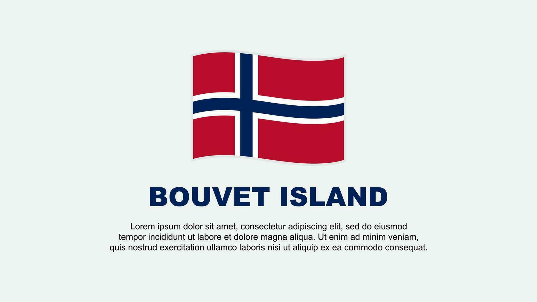 bouvet Insel Flagge abstrakt Hintergrund Design Vorlage. bouvet Insel Unabhängigkeit Tag Banner Sozial Medien Vektor Illustration. bouvet Insel Hintergrund