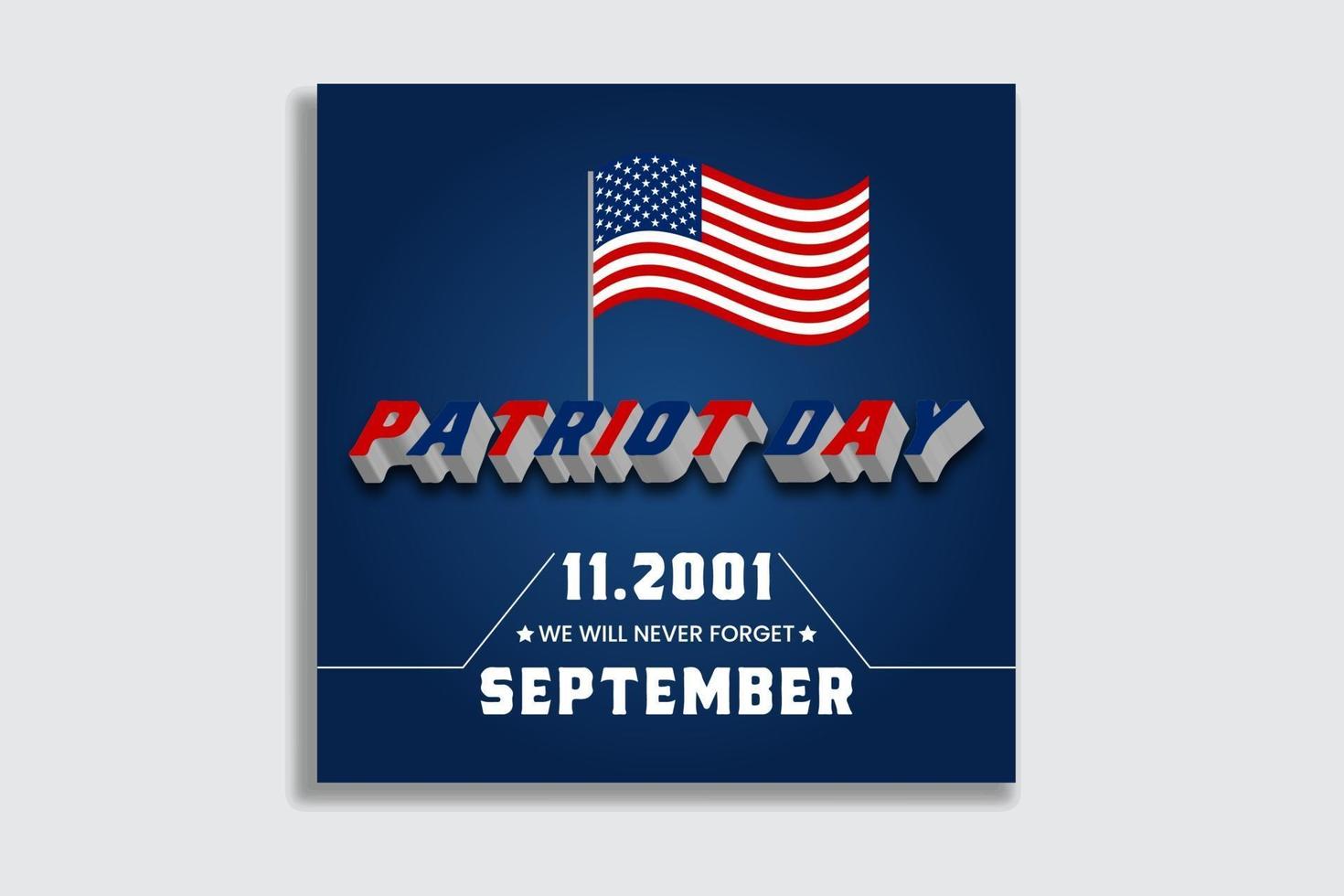 Patriot Day Banner mit amerikanischer Flagge und Text, den wir nie vergessen werden vektor