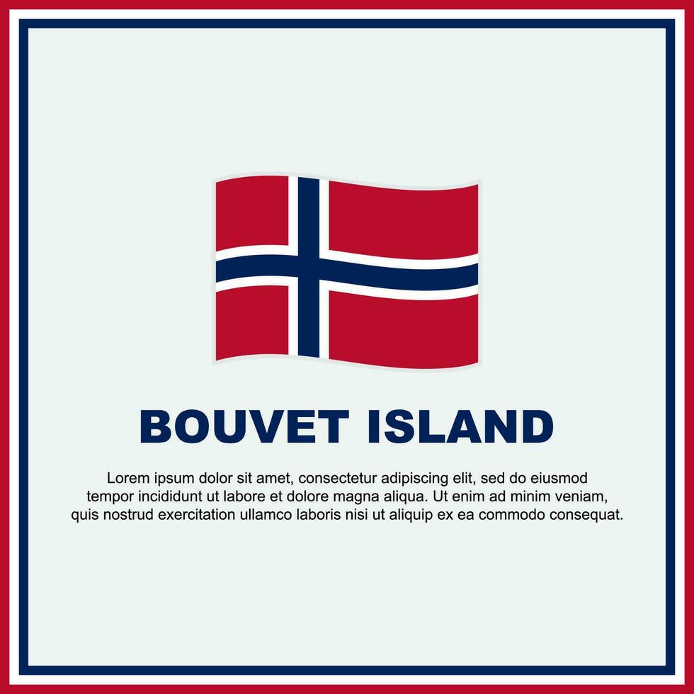 bouvet Insel Flagge Hintergrund Design Vorlage. bouvet Insel Unabhängigkeit Tag Banner Sozial Medien Post. bouvet Insel Banner vektor