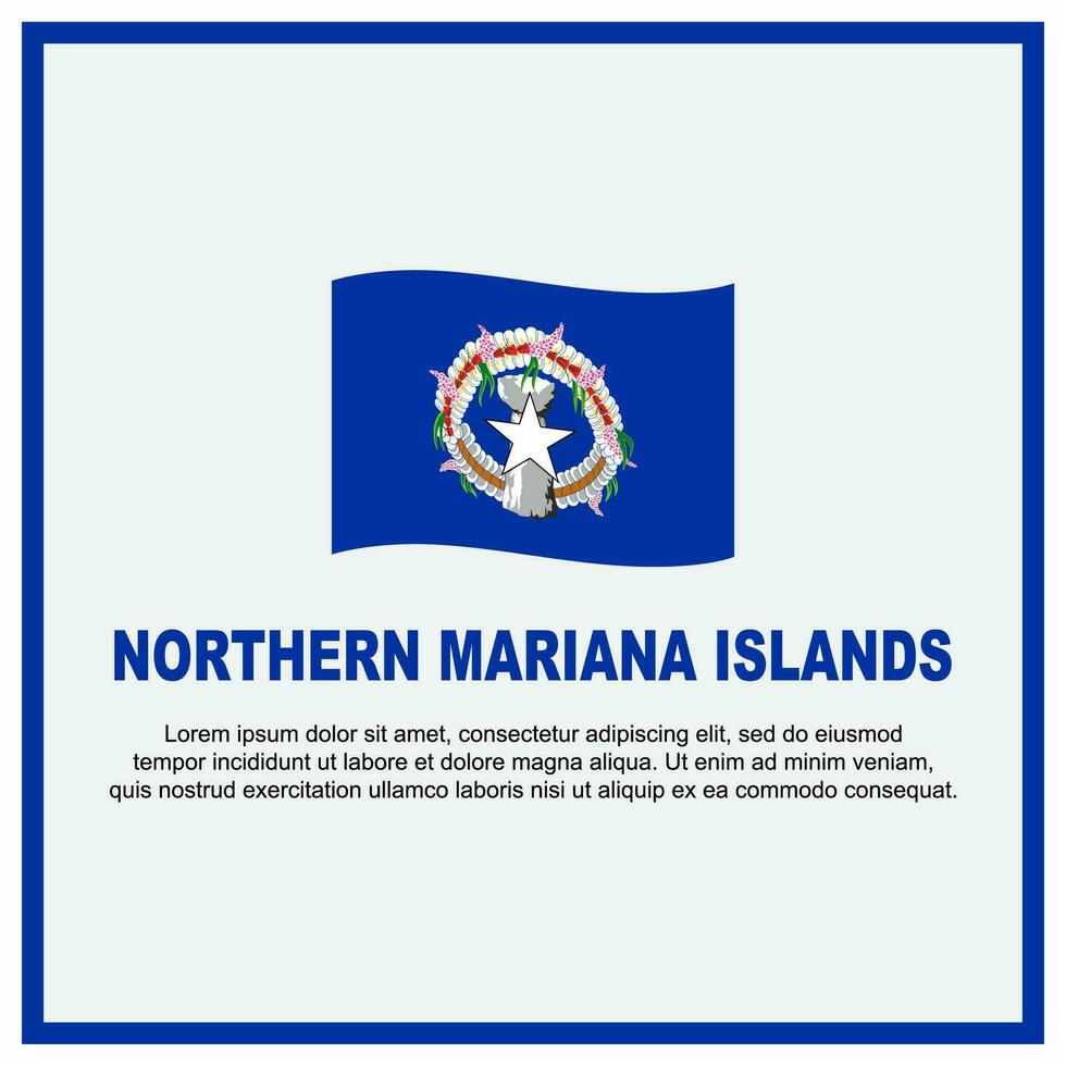 Nord Mariana Inseln Flagge Hintergrund Design Vorlage. Nord Mariana Inseln Unabhängigkeit Tag Banner Sozial Medien Post. Banner vektor