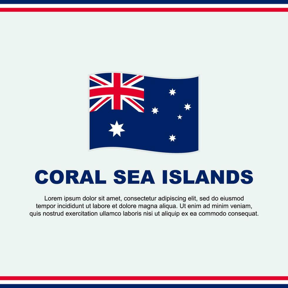 Koralle Meer Inseln Flagge Hintergrund Design Vorlage. Koralle Meer Inseln Unabhängigkeit Tag Banner Sozial Medien Post. Koralle Meer Inseln Design vektor