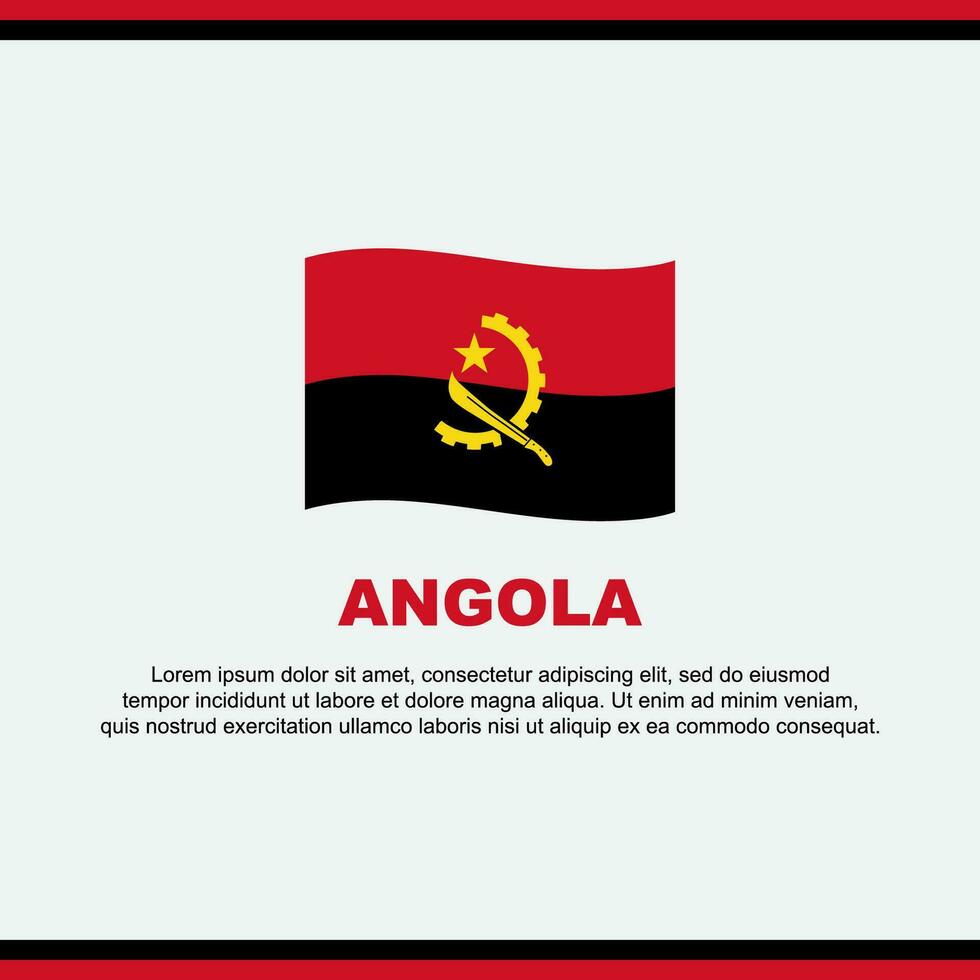 Angola Flagge Hintergrund Design Vorlage. Angola Unabhängigkeit Tag Banner Sozial Medien Post. Angola Design vektor