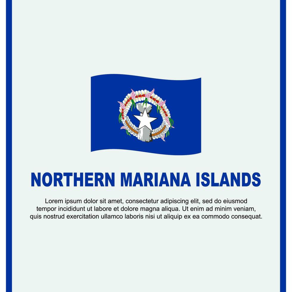 Nord Mariana Inseln Flagge Hintergrund Design Vorlage. Nord Mariana Inseln Unabhängigkeit Tag Banner Sozial Medien Post. Karikatur vektor