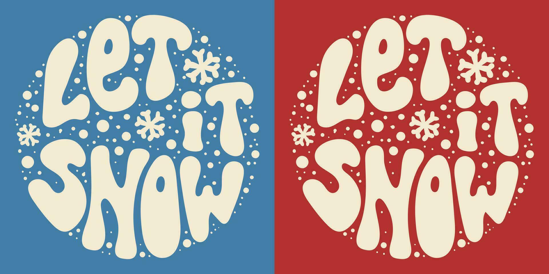 retro groovig Beschriftung Lassen es Schnee mit Schneeflocken. runden Slogan im Jahrgang Stil 60er Jahre 70er. modisch groovig drucken Design zum Hintergrund, Poster, Karten, T-Shirts. vektor