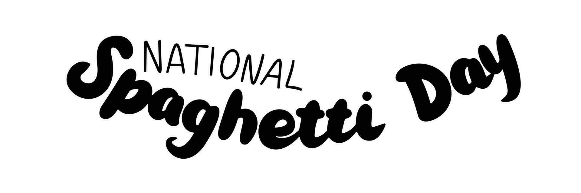 nationell spaghetti dag text baner. handstil Semester text baner. nationell spaghetti dag svart text. hand dragen vektor konst.