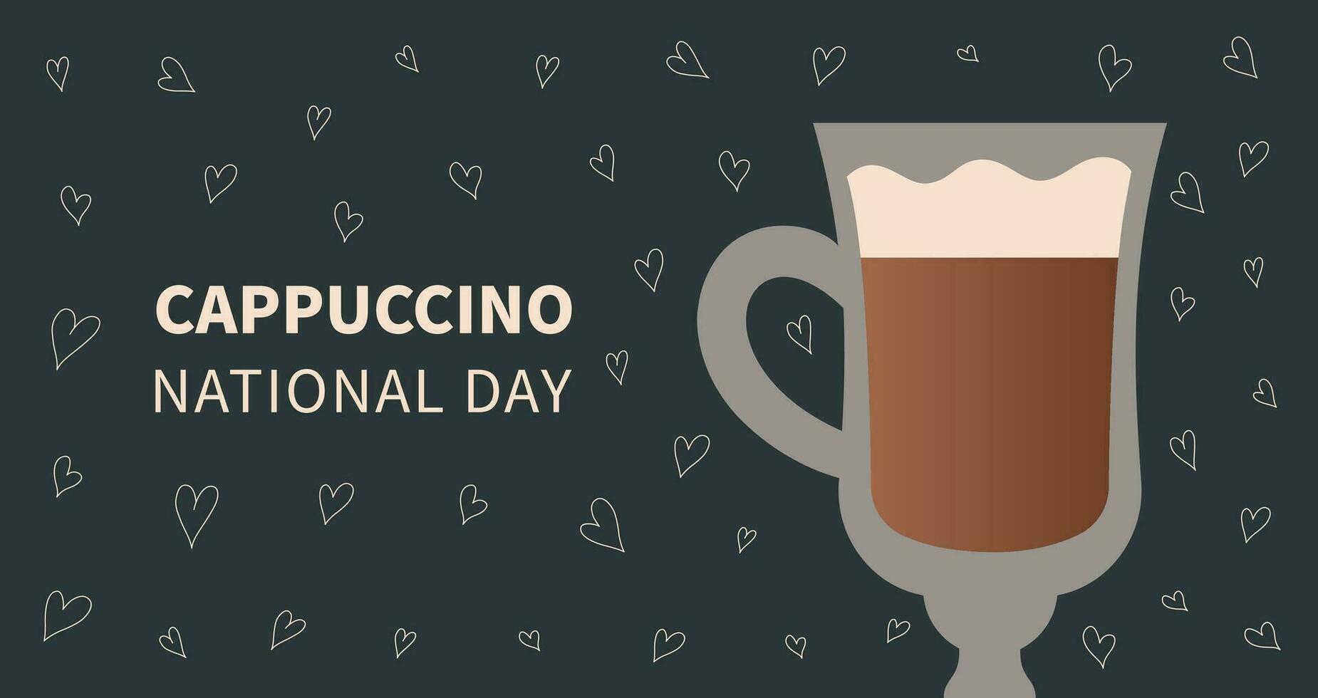 nationell cappuccino dag vektor. kopp av cappuccino med fluffig mjölk skum. bakgrund med hjärtan. november 8. Viktig dag. platt vektor illustration.