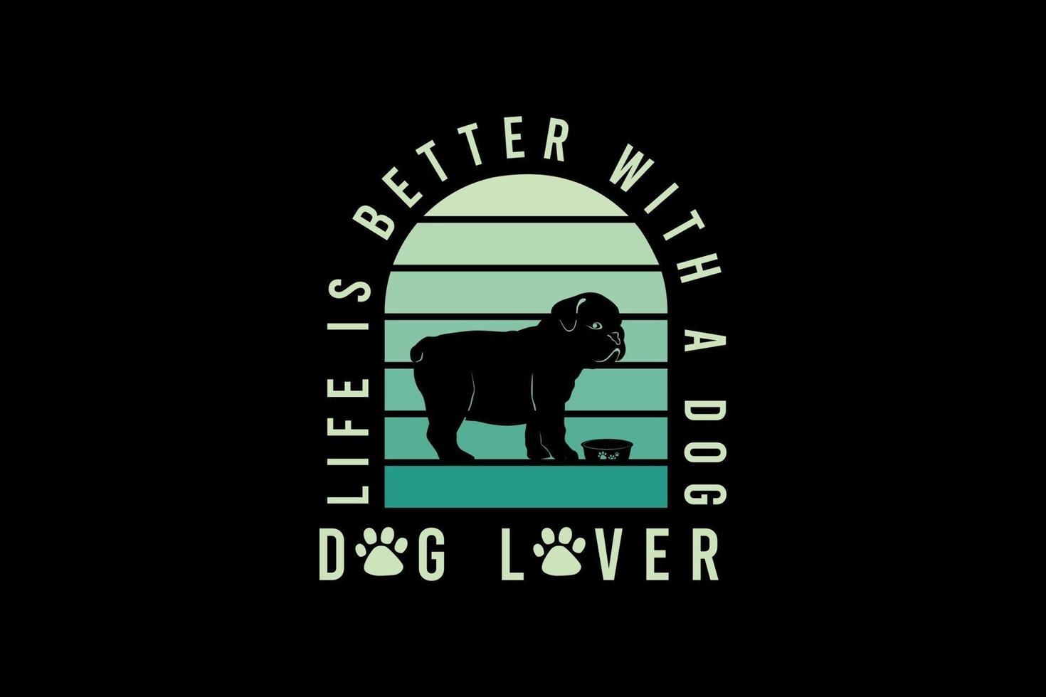 Das Leben ist besser mit einem Hund, Hundesilhouette im Retro-Vintage-Design vektor