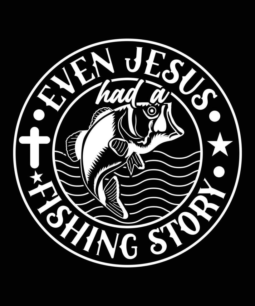 även Jesus hade en fiske berättelse tshirt design vektor