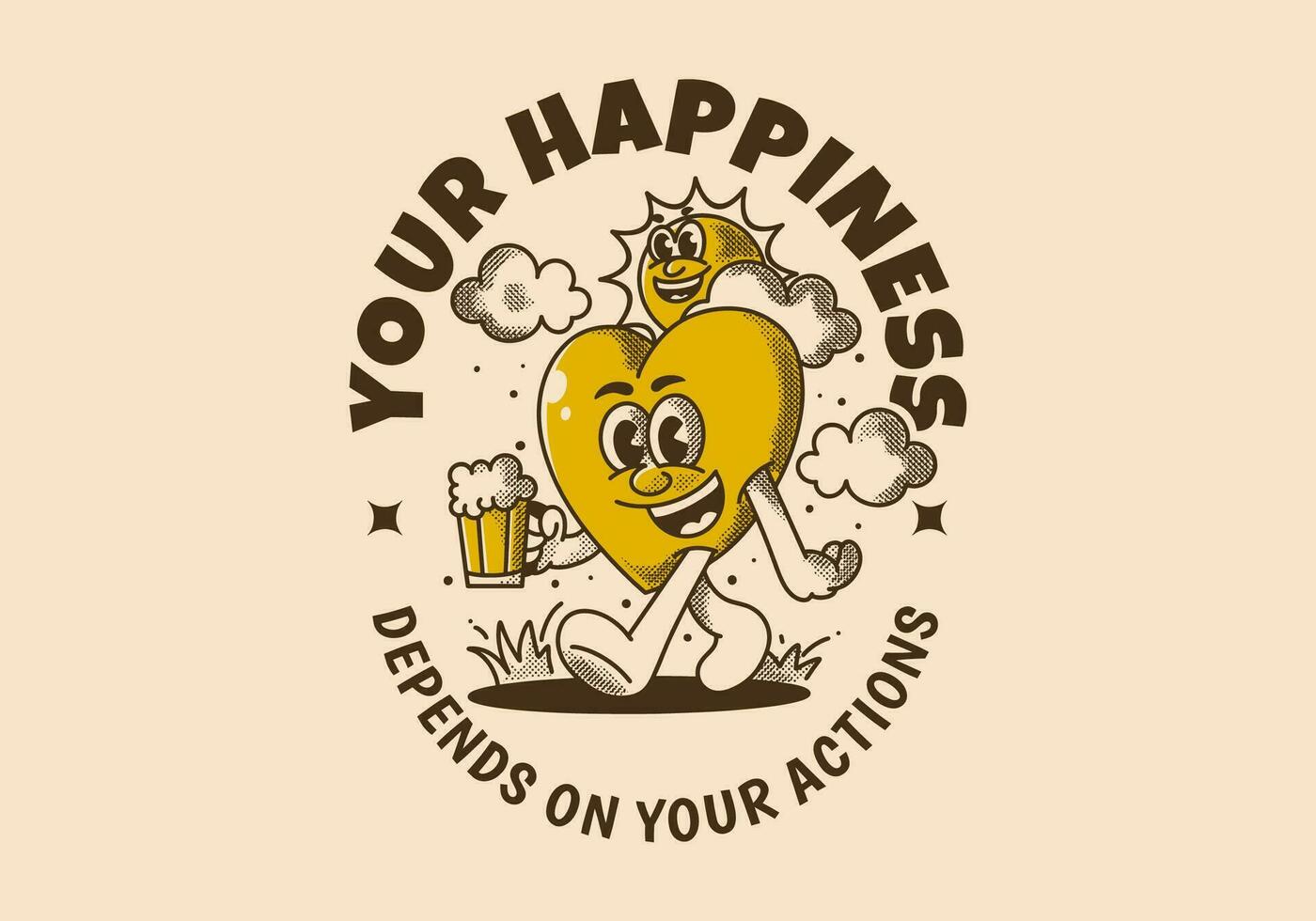 din lycka beror på på din åtgärder. karaktär av en Sol och hjärta innehav en öl vektor