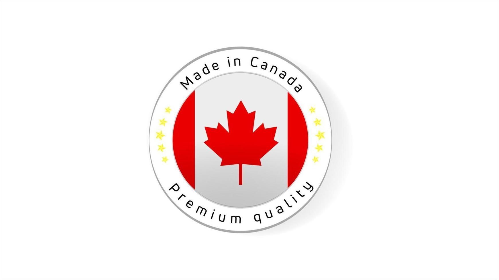 Hergestellt in Kanada-Etiketten. Kanada Qualitätssiegel. Qualitätszeichen-Vektorsymbol für Tags, Abzeichen, Aufkleber, Emblem, Produkt. vektor