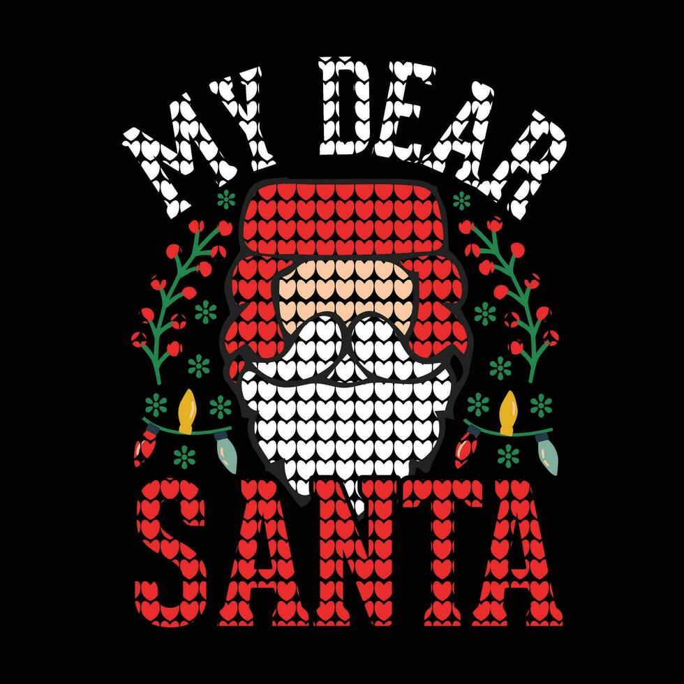 meine sehr geehrter Santa Weihnachten T-Shirt Design. vektor