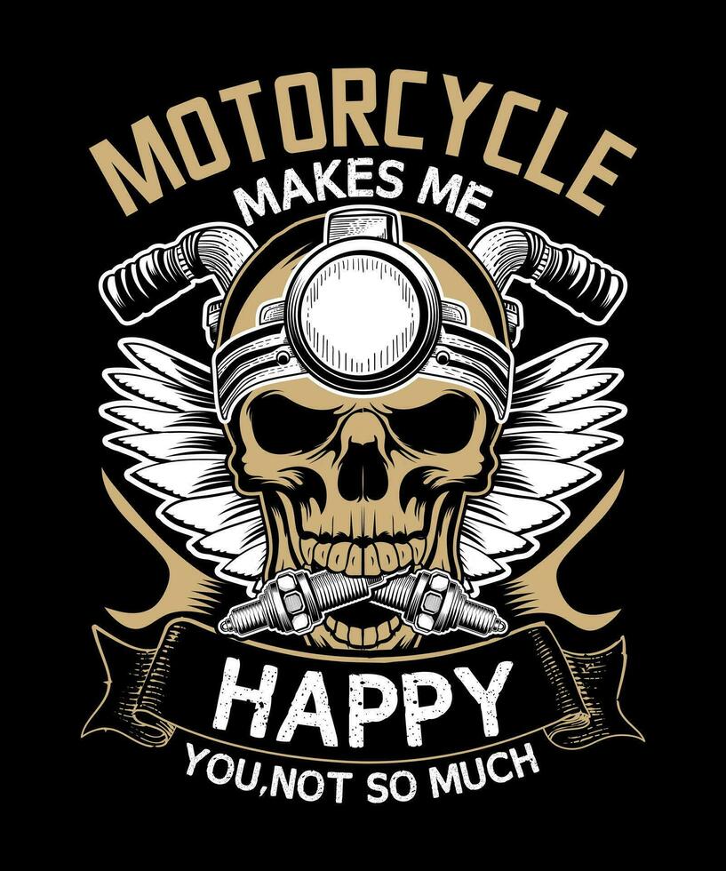 motorcykel gör mig Lycklig du, inte så mycket t-shirt design vektor