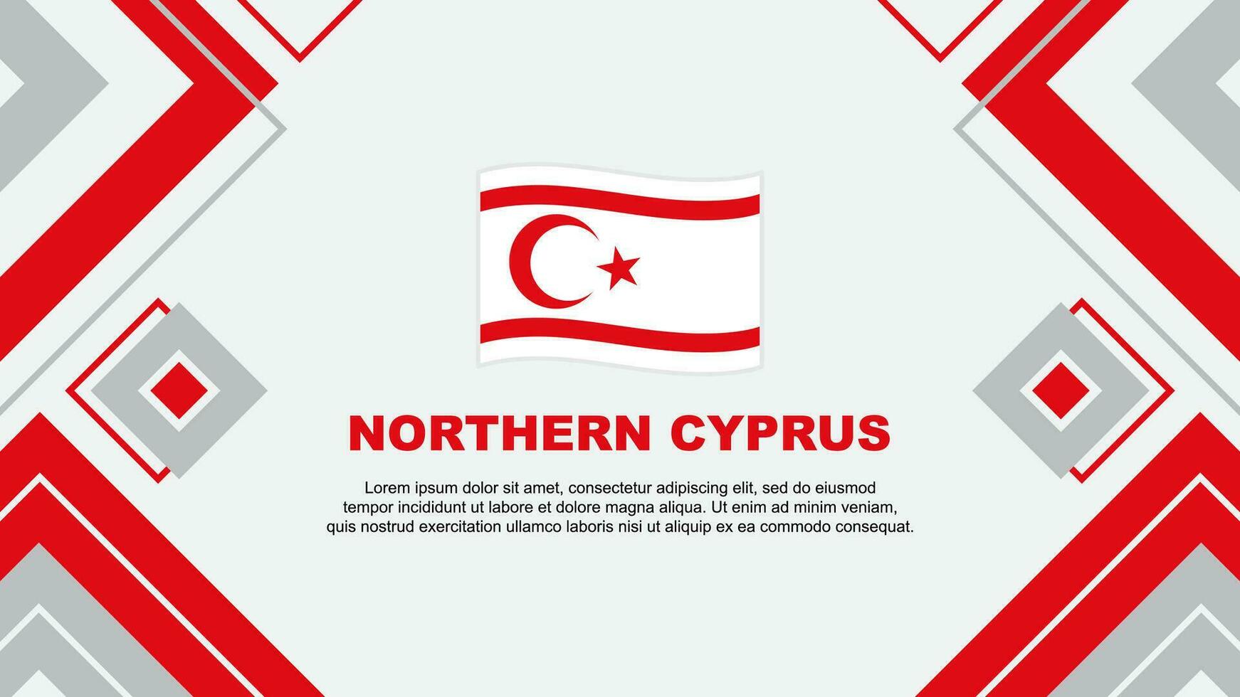 Nord Zypern Flagge abstrakt Hintergrund Design Vorlage. Nord Zypern Unabhängigkeit Tag Banner Hintergrund Vektor Illustration. Nord Zypern Hintergrund