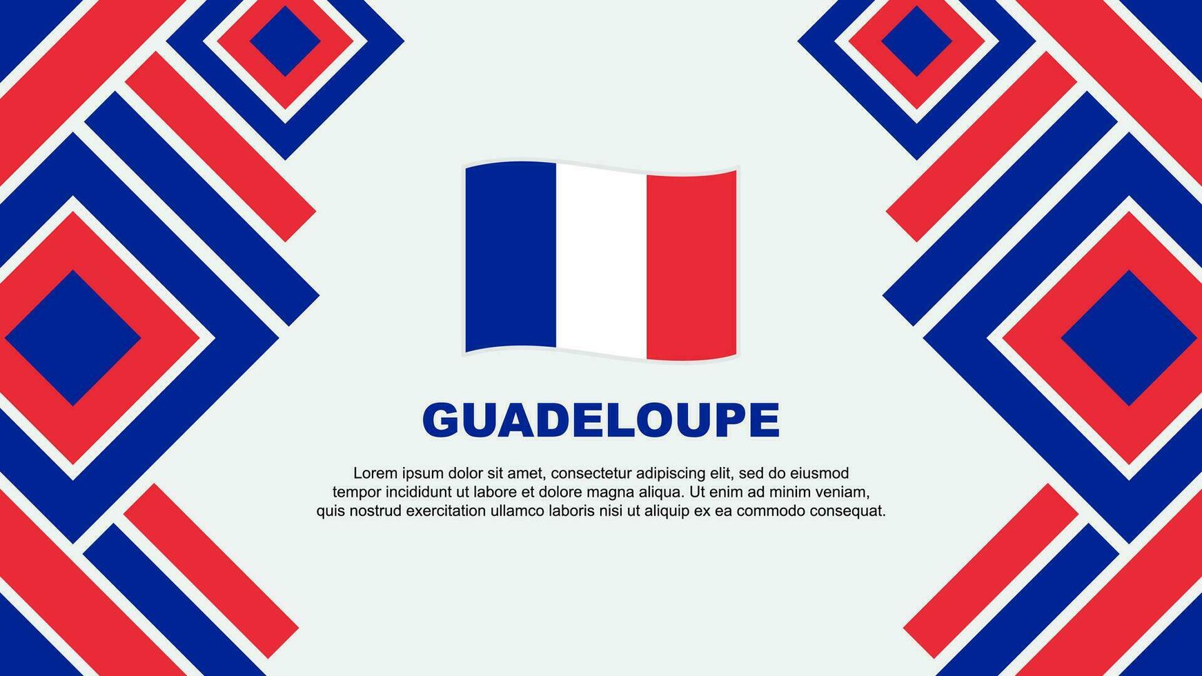 guadeloupe flagga abstrakt bakgrund design mall. guadeloupe oberoende dag baner tapet vektor illustration