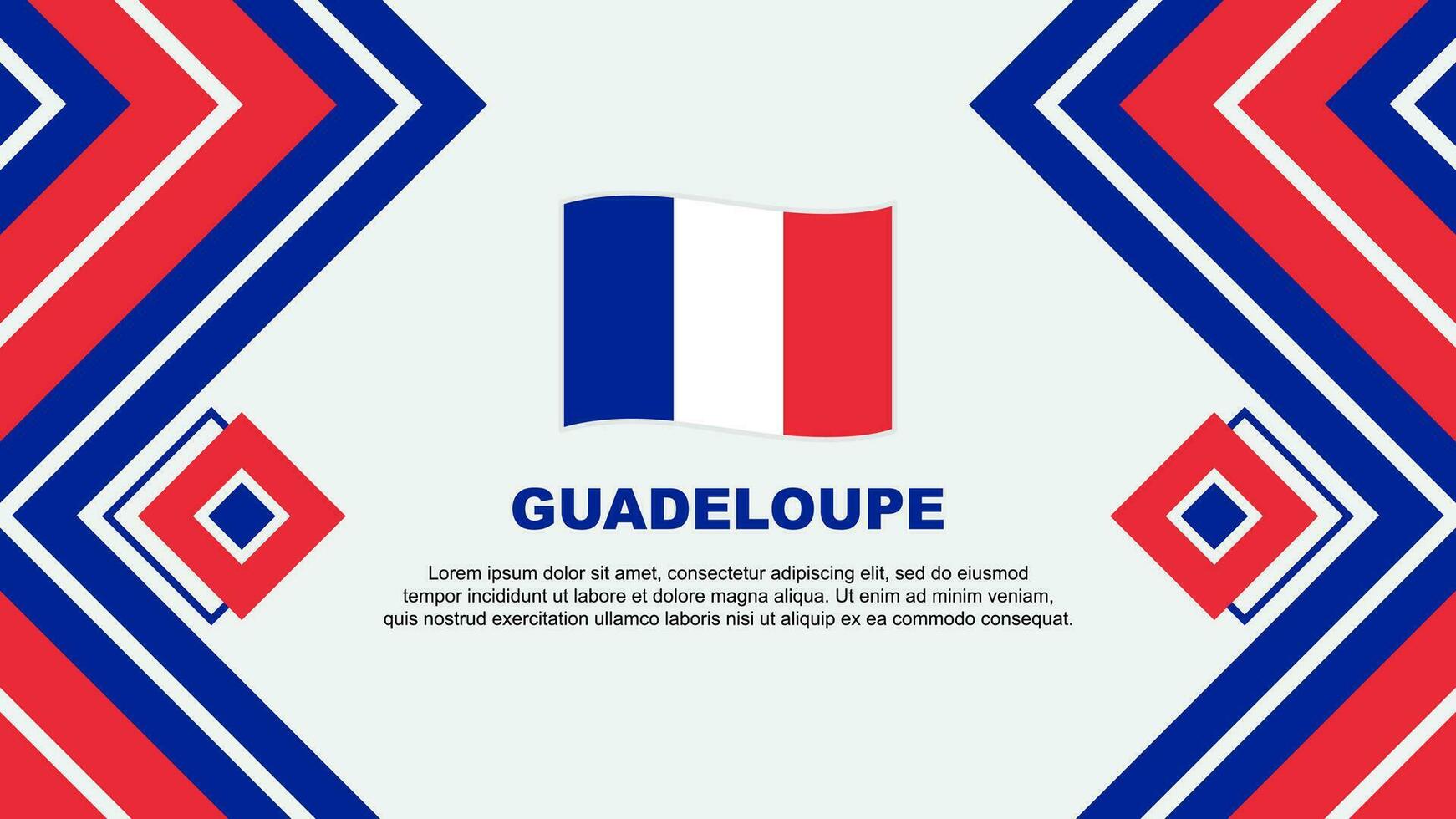Guadeloupe Flagge abstrakt Hintergrund Design Vorlage. Guadeloupe Unabhängigkeit Tag Banner Hintergrund Vektor Illustration. Design