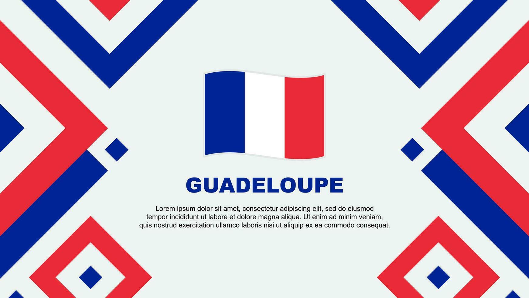 Guadeloupe Flagge abstrakt Hintergrund Design Vorlage. Guadeloupe Unabhängigkeit Tag Banner Hintergrund Vektor Illustration. Vorlage