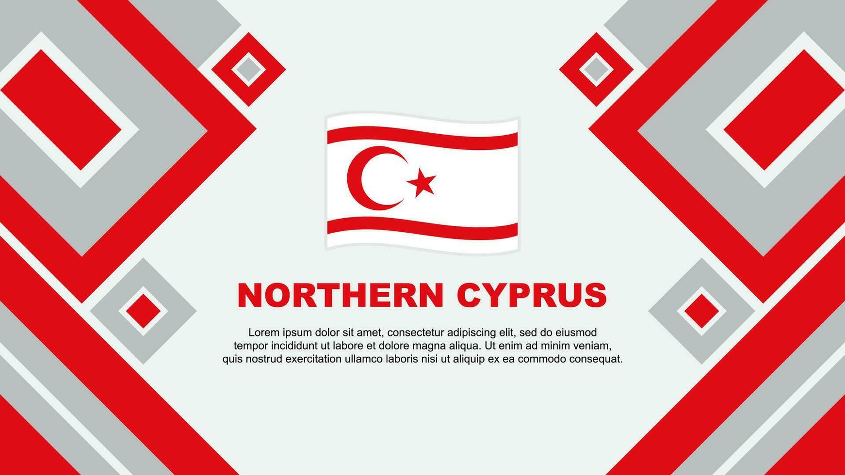 Nord Zypern Flagge abstrakt Hintergrund Design Vorlage. Nord Zypern Unabhängigkeit Tag Banner Hintergrund Vektor Illustration. Nord Zypern Karikatur