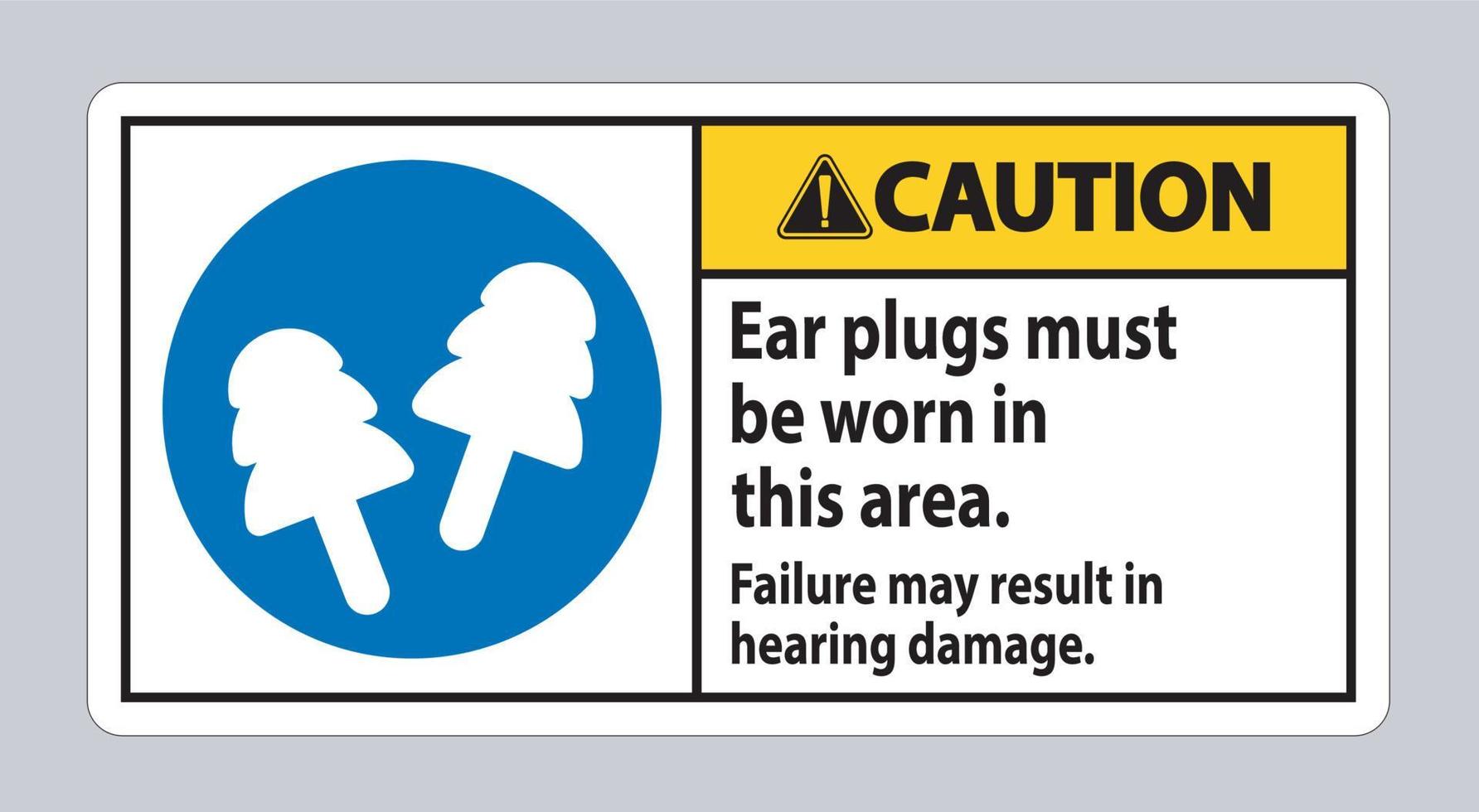 In diesem Bereich müssen Warnschild-Ohrstöpsel getragen werden. Ein Ausfall kann zu Hörschäden führen vektor