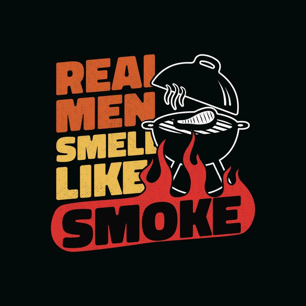 echt Männer Geruch mögen Rauch Grillen t Shirt. komisch Grill t Hemd Design. vektor