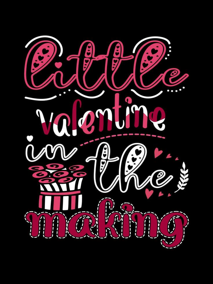 wenig Valentinstag im das Herstellung Valentinstag Tag Beschriftung T-Shirt Typografie vektor