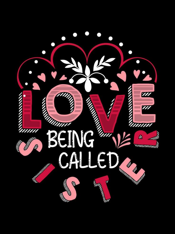 kärlek varelse kallad syster hjärtans dag text t-shirt typografi vektor