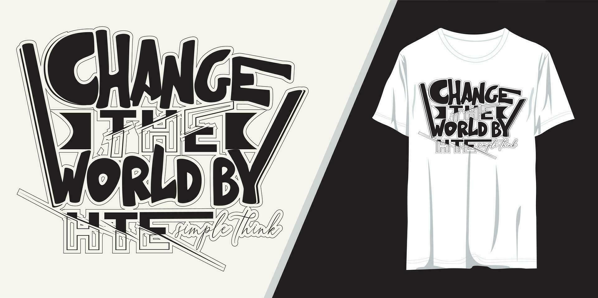 förändra de värld förbi de enkel tror, typografi t-shirt design vektor