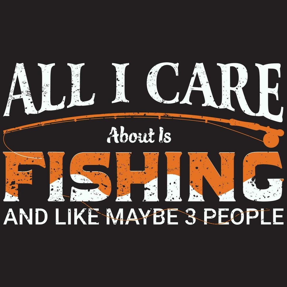 Allt jag vård handla om är fiske och tycka om kanske 3 människor, fiske design, vektor