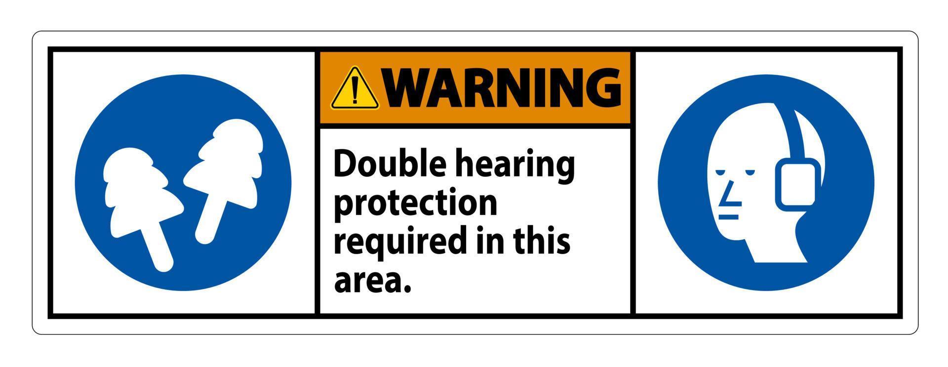Warnschild doppelter Gehörschutz in diesem Bereich mit Ohrenschützern und Ohrstöpseln erforderlich vektor