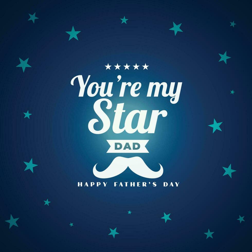 du är min stjärna pappa meddelande för fäder dag vektor