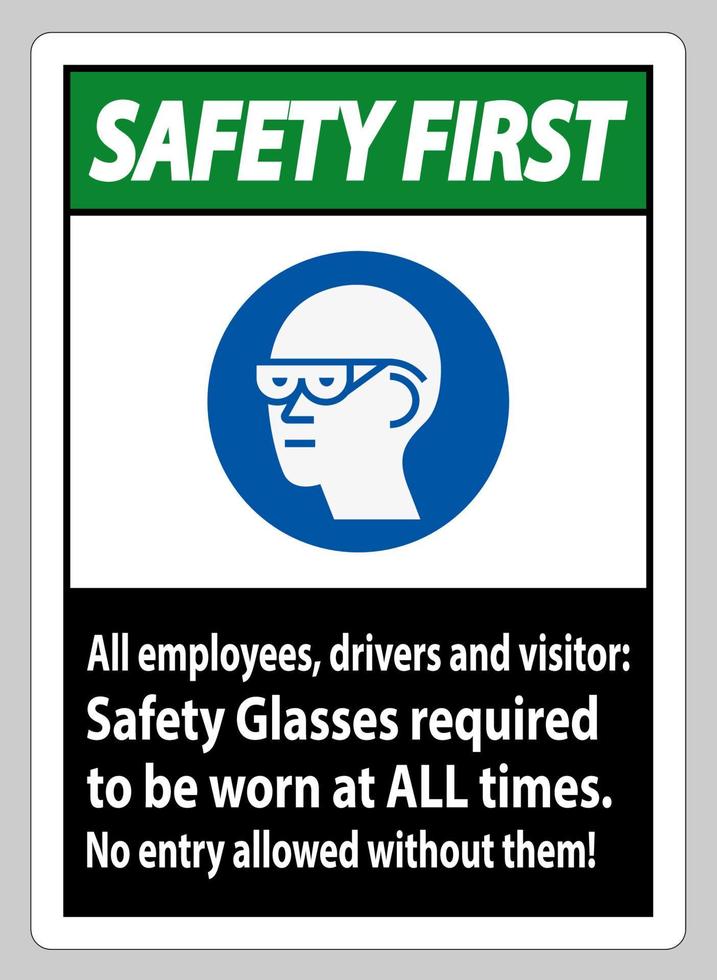 säkerhet först underteckna alla anställda, förare och besökare, skyddsglasögon som måste bäras hela tiden vektor