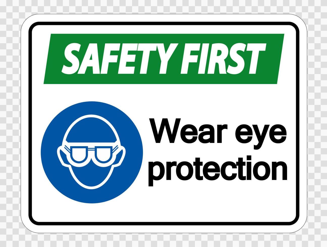 Sicherheit zuerst Augenschutz auf transparentem Hintergrund tragen vektor