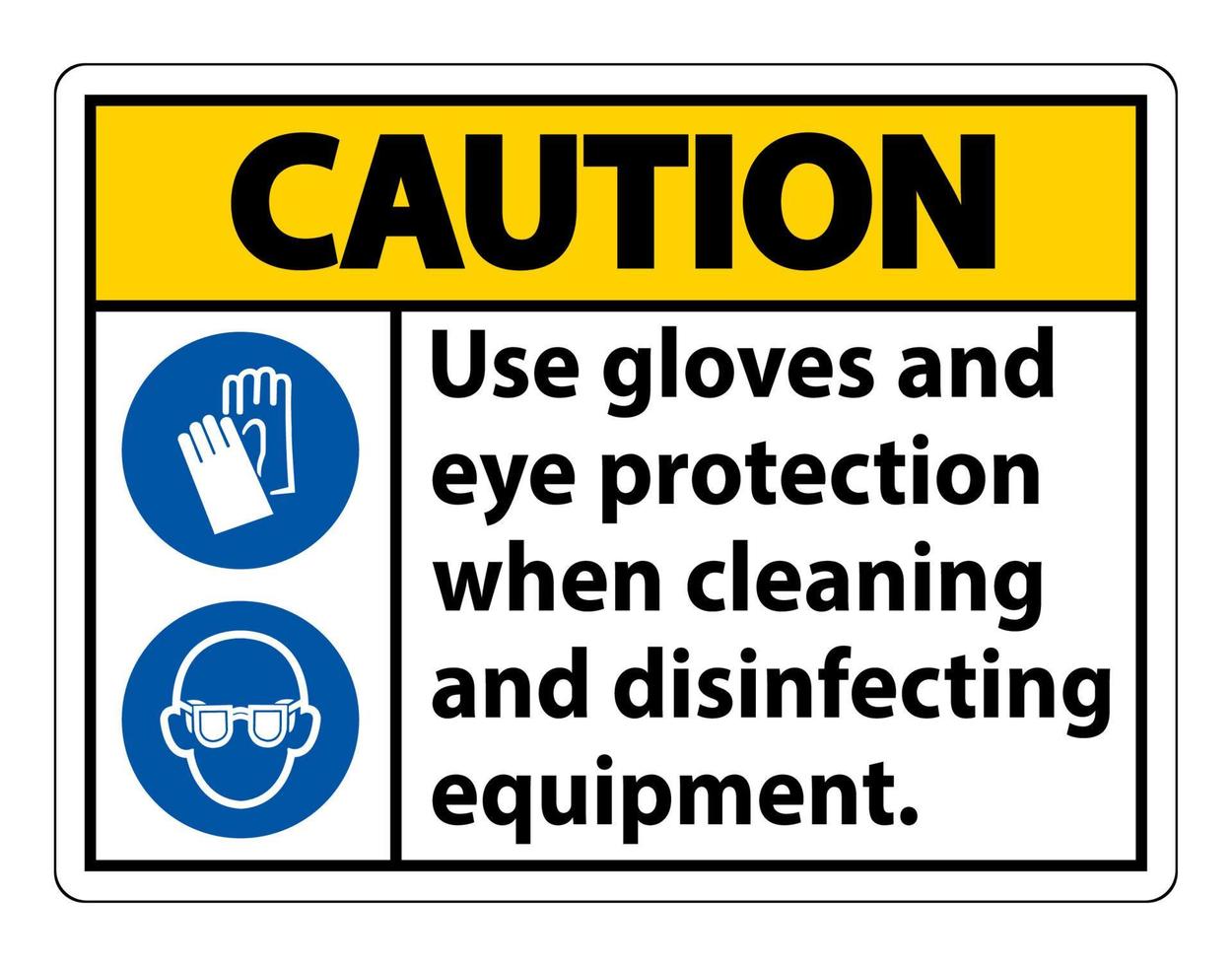 Vorsicht Verwenden Sie Handschuhe und Augenschutzschild auf weißem Hintergrund vektor