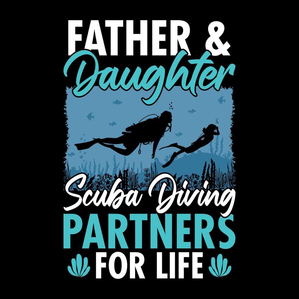 Vater und Tochter Tauchen Tauchen Partner zum Leben- Tauchen Tauchen Zitate Design, T-Shirt, Vektor, Poster vektor